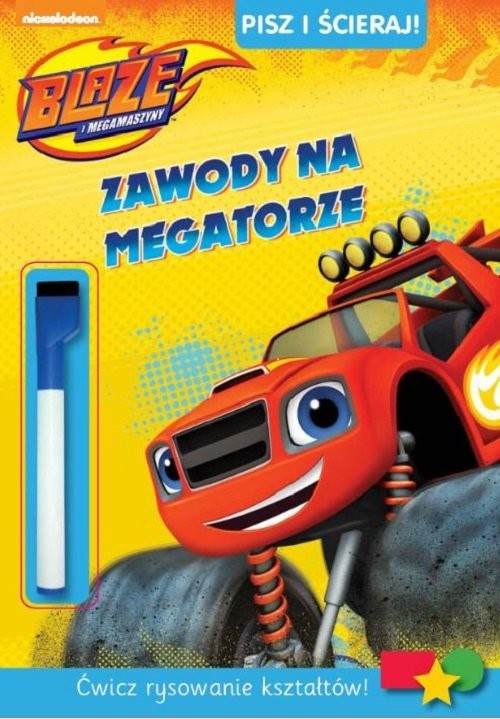 okładka Blaze i Megamaszyny Wyścigi na megatorze Pisz i ścieraj! książka