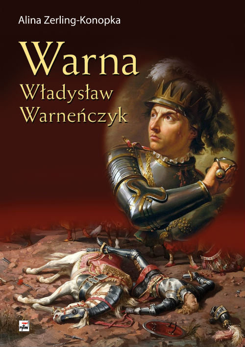 okładka Warna Władysław Warneńczyk książka | Alina Zerling-Konopka