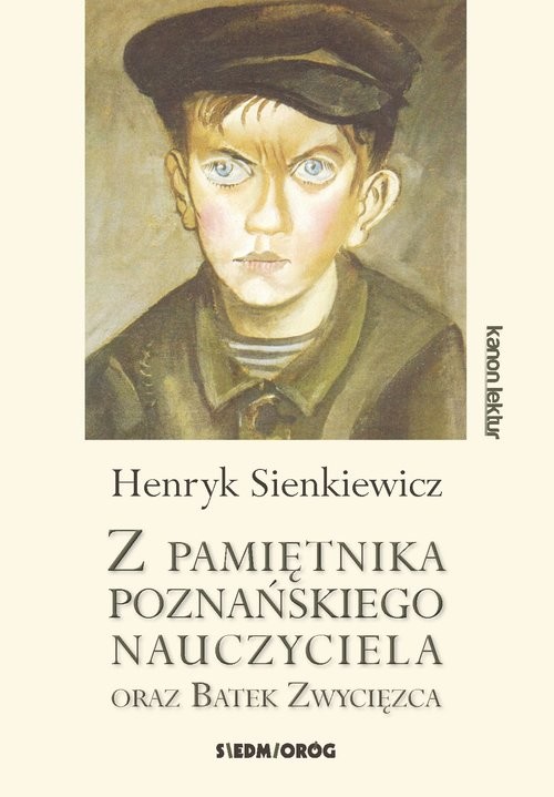 okładka Z pamiętnika poznańskiego nauczyciela oraz Bartek Zwycięzca książka | Henryk Sienkiewicz