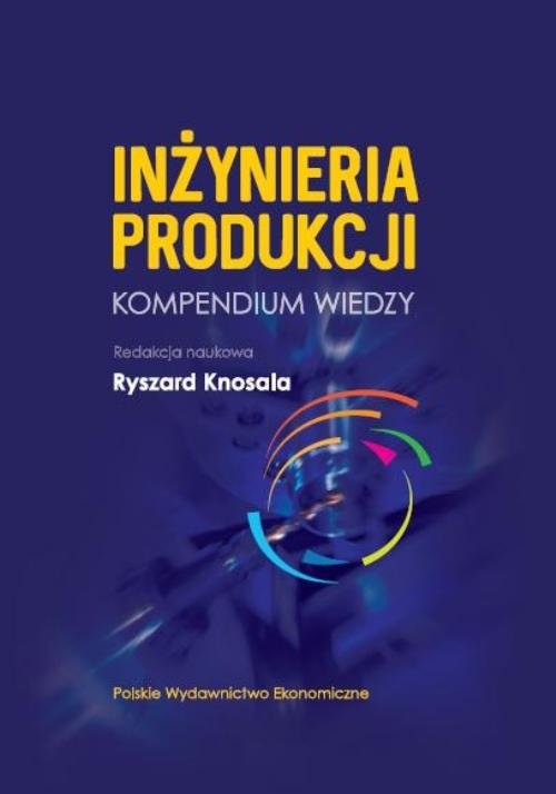 okładka Inżynieria produkcji Kompendium wiedzy książka | Ryszard Knosala
