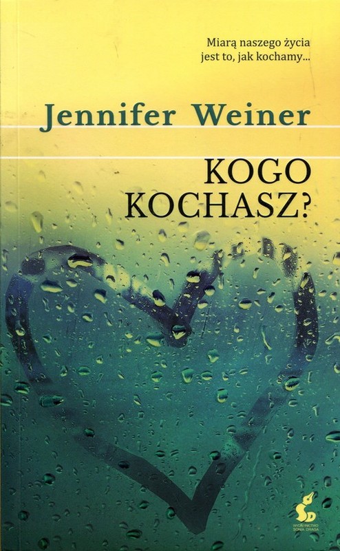okładka Kogo kochasz? książka | Jennifer Weiner