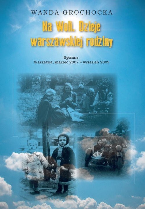okładka Na Woli Dzieje warszawskiej rodziny książka | Grochocka Wanda