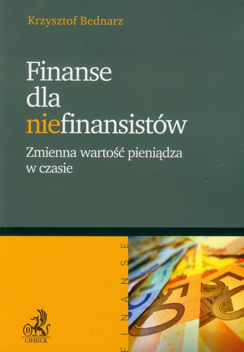okładka Finanse dla niefinansistów Zmienna wartość pieniądza w czasie książka | Bednarz Krzysztof