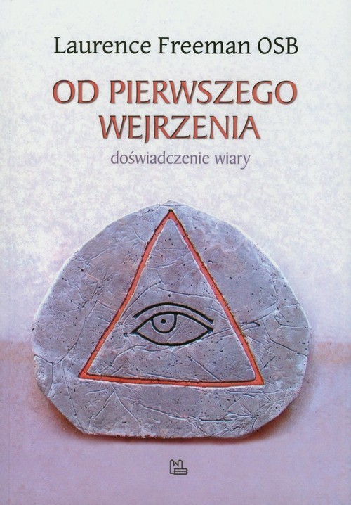 okładka Od pierwszego wejrzenia doświadczenie wiary książka | Freeman Laurence