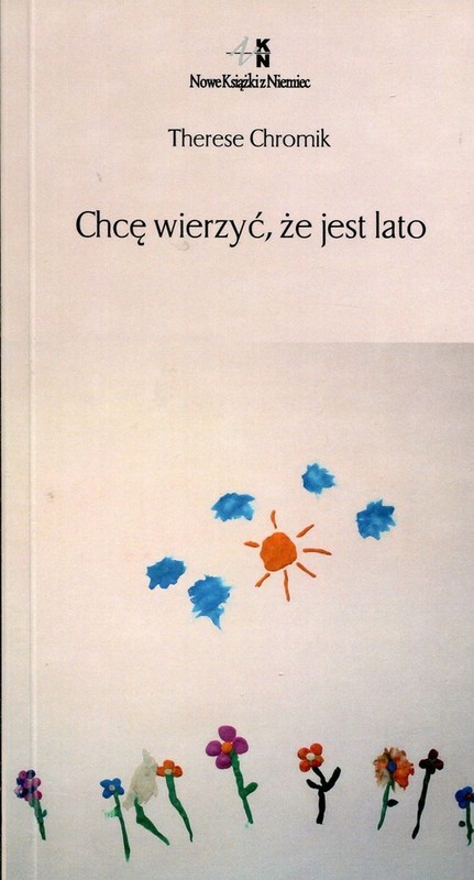 okładka Chcę wierzyć że jest lato książka | Therese Chromik