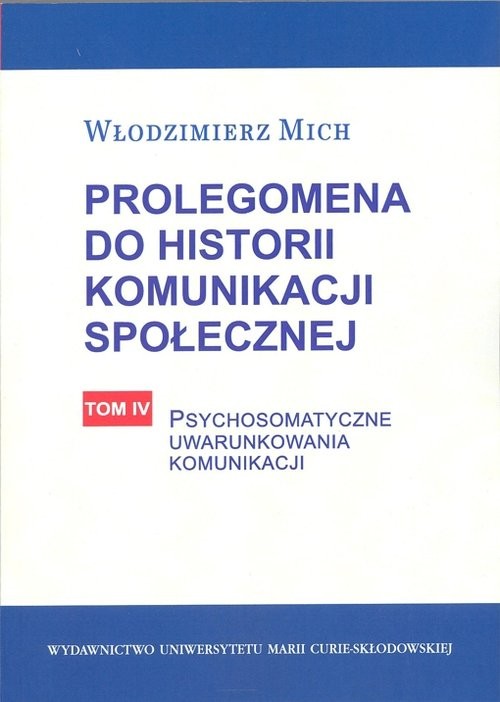 okładka Prolegomena do historii komunikacji społecznej Tom 4 Psychosomatyczne uwarunkowania komunikacji książka | Mich Włodzimierz