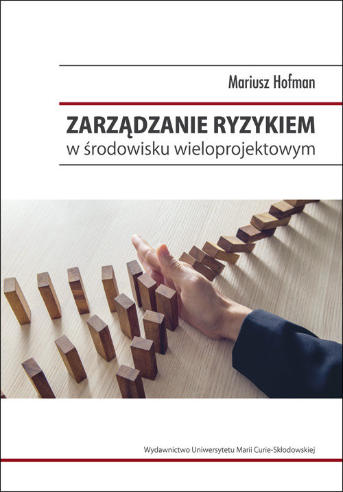 okładka Zarządzanie ryzykiem w środowisku wieloprojektowym książka | Hofman Mariusz