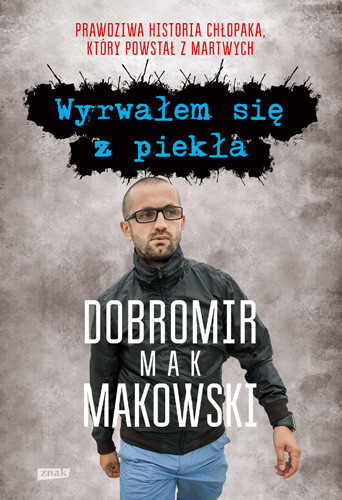 okładka Wyrwałem się z piekła książka | Dobromir Makowski