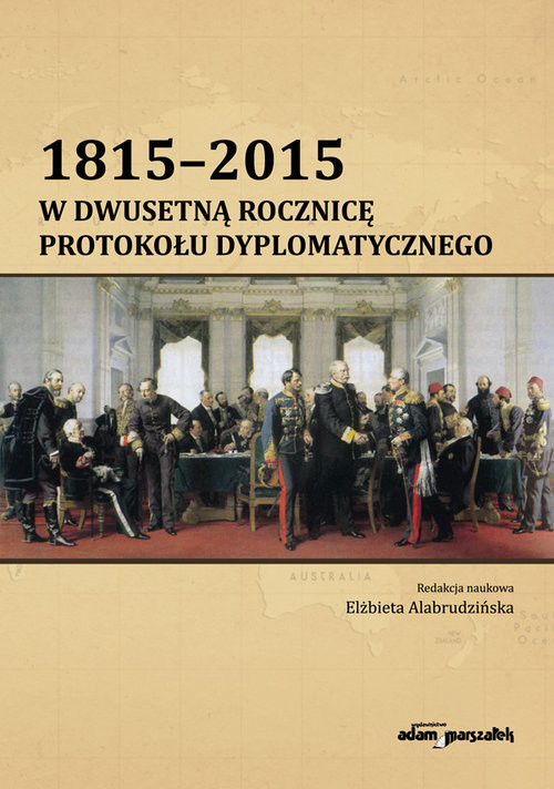 okładka 1815-2015 W dwusetną rocznicę protokołu dyplomatycznego książka | Elżbieta Alabrudzińska