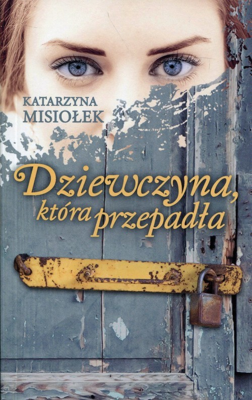 okładka Dziewczyna, która przepadła książka | Katarzyna Misiołek