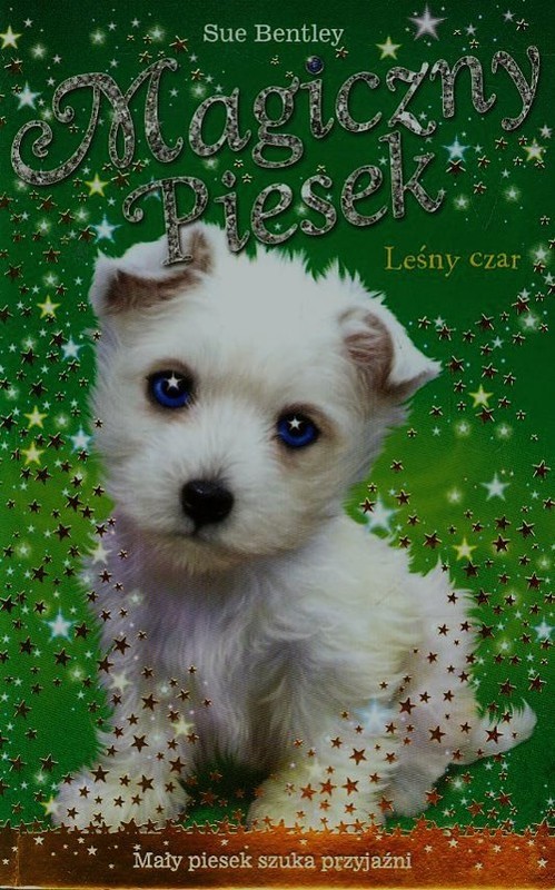 okładka Magiczny piesek Leśny czar książka | Bentley Sue