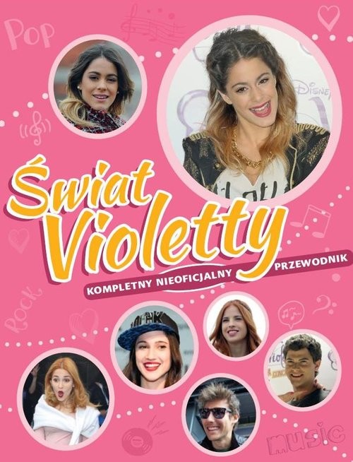okładka Świat Violetty Kompletny nieoficjalny przewodnik książka