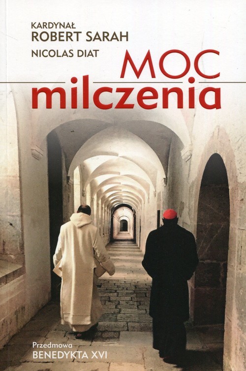 okładka Moc milczenia przedmowa Benedykta XVI książka | Robert Sarah, Nicolas Diat