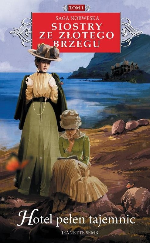 okładka Siostry ze Złotego Brzegu 1 Hotel pełen tajemnic Saga norweska książka | Semb Jeanette
