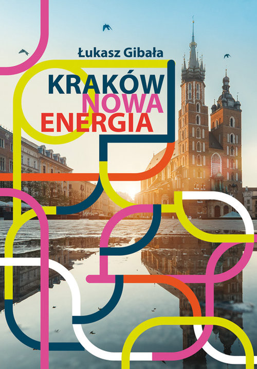 okładka Kraków Nowa energia książka | Łukasz Gibała
