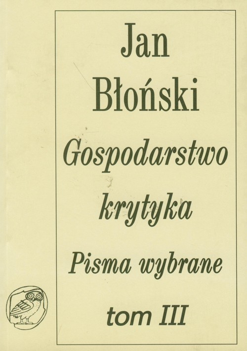 okładka Gospodarstwo krytyka Pisma wybrane Tom 3 książka | Jan Błoński