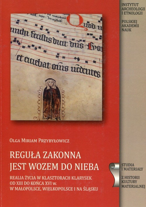 okładka Reguła zakonna jest wozem do nieba Realia życia w klasztosztorach Klarysek od XVIII wieku do końca XVI w. w Małopolsce Wielkopolsce i na Śląsku książka | Olga Miriam Przybyłowicz