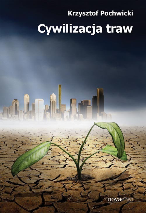 okładka Cywilizacja traw książka | Krzysztof Pochwicki
