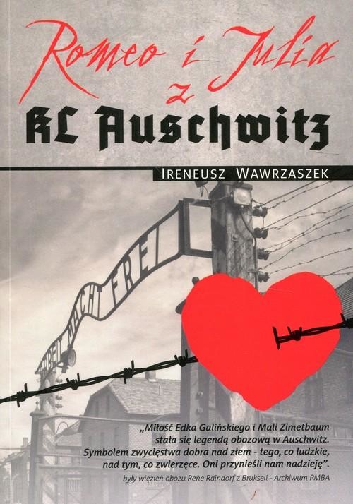 okładka Romeo i Julia z KL Auschwitz książka | Ireneusz Wawrzaszek