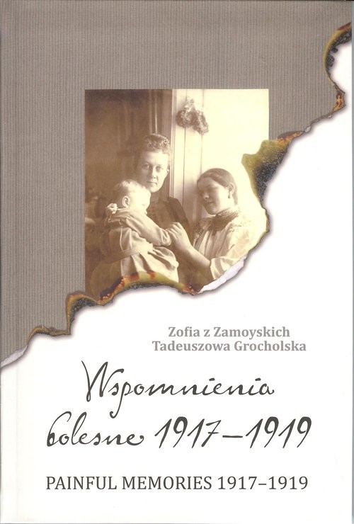okładka Wspomnienia bolesne 1917-1919 Painful memories 1917-1919 książka | Zofia Grocholska
