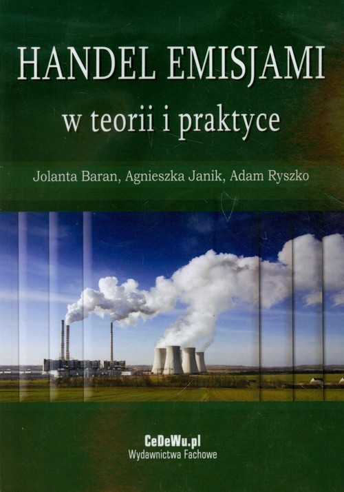 okładka Handel emisjami w teorii i praktyce książka | Jolanta Baran, Agnieszka Janik, Adam Ryszko