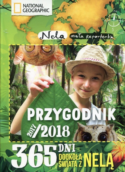 okładka Przygodnik 2017/2018 365 dni dookoła świata z Nelą książka | Mała reporterka Nela