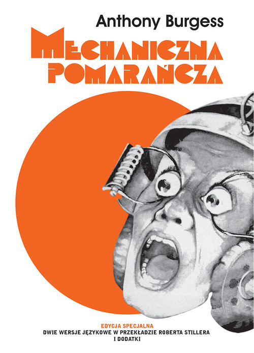 okładka Mechaniczna pomarańcza Nakręcana pomarańcza Edycja specjalna książka | Anthony Burgess