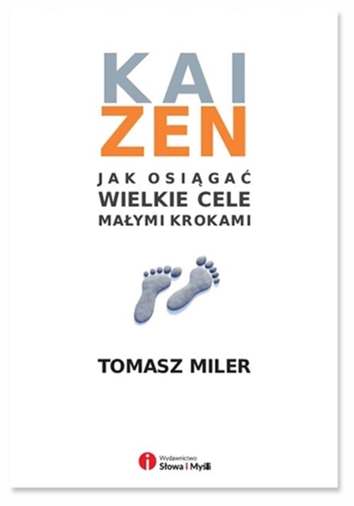 okładka Kaizen Jak osiągnąć wielkie cele małymi krokami książka | Miler Tomasz