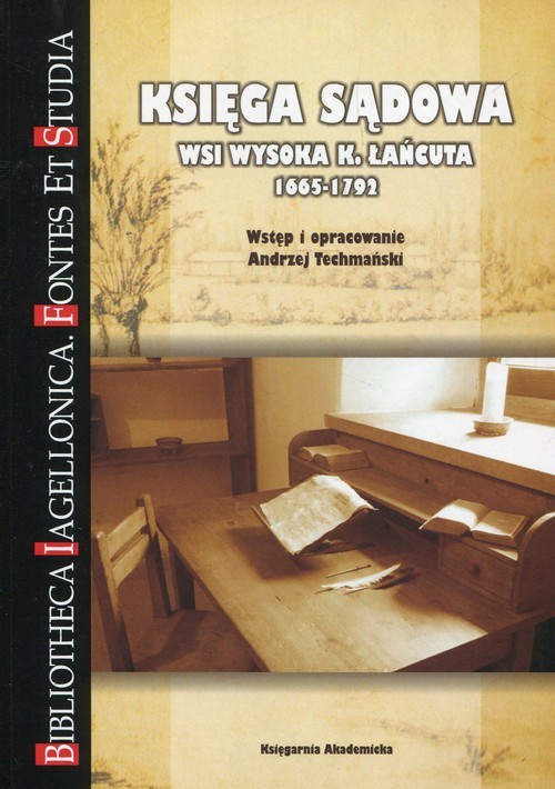 okładka Księga sądowa wsi Wysoka k. Łańcuta 1665-1792 książka | Andrzej Techmański