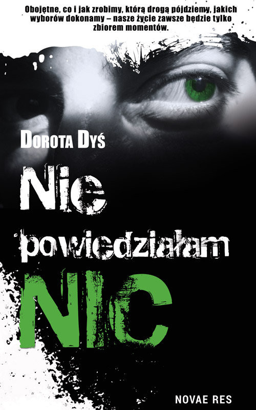 okładka Nie powiedziałam nic książka | Dorota Dyś