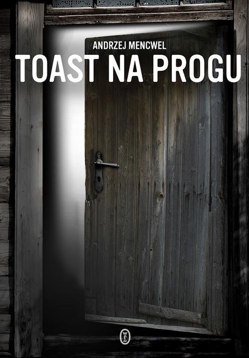 okładka Toast na progu książka | Andrzej Mencwel