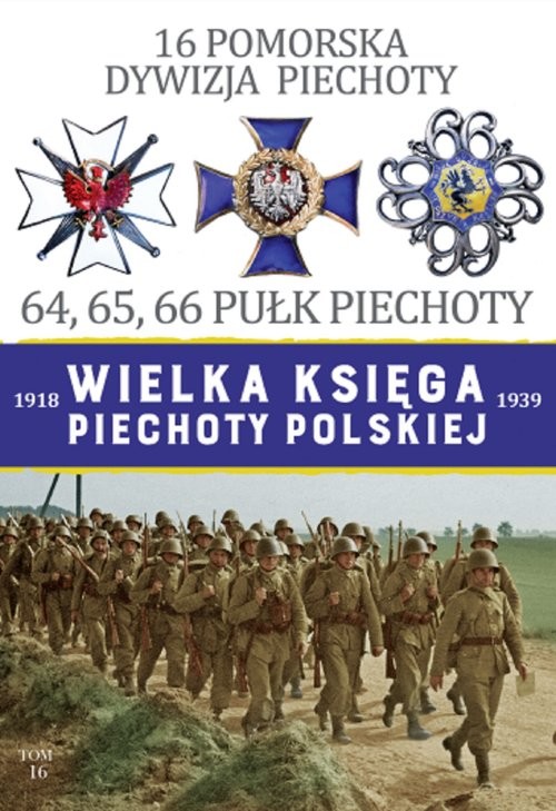 okładka 16 Pomorska Dywizja Piechoty 64,65,66 Pułk Piechoty książka