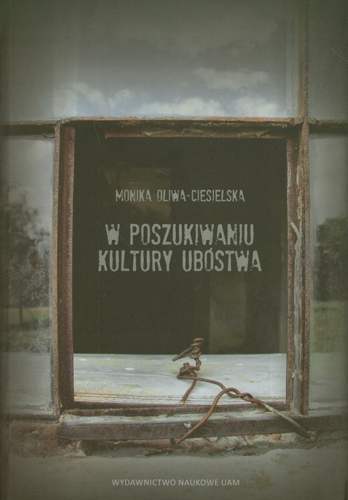 okładka W poszukiwaniu kultury ubóstwa książka | Monika Oliwa-Ciesielska