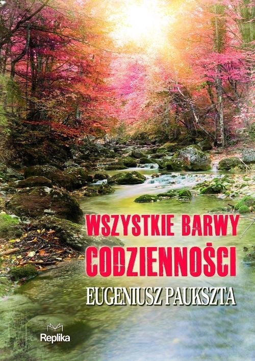 okładka Wszystkie barwy codzienności książka | Eugeniusz Paukszta