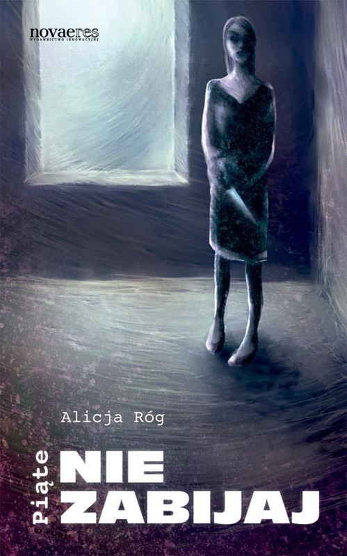 okładka Piąte Nie zabijaj książka | Alicja Róg