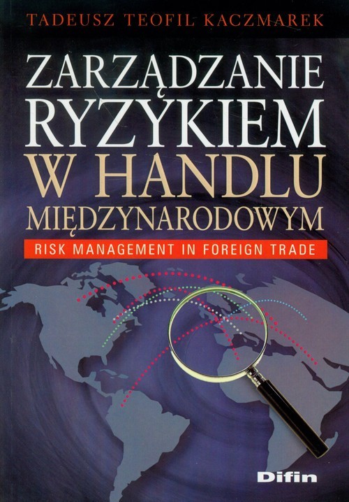 okładka Zarządzanie ryzykiem w handlu międzynarodowym książka | Tadeusz Teofil Kaczmarek