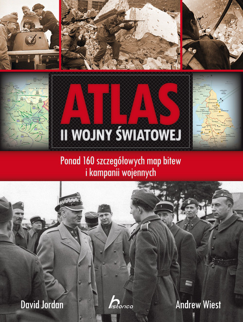 okładka Atlas II wojny światowej Ponad 160 szczegółowych map bitew i kampanii wojennych książka | David Jordan, Andrew Wiest