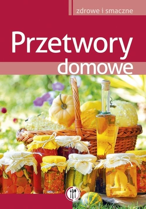 okładka Przetwory domowe książka | Szydłowska Marta