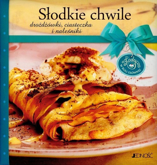 okładka Słodkie chwile Drożdżówki ciasteczka i naleśniki książka