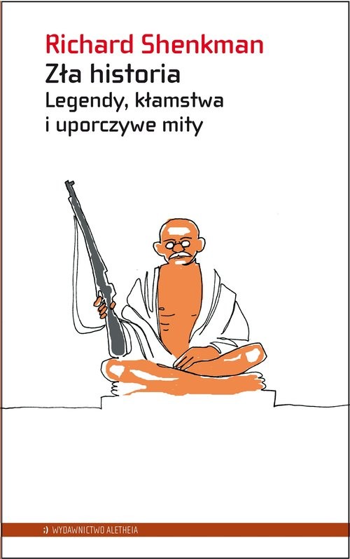 okładka Zła historia Legendy, kłamstwa i uporczywe mity książka | Shenkman Richard