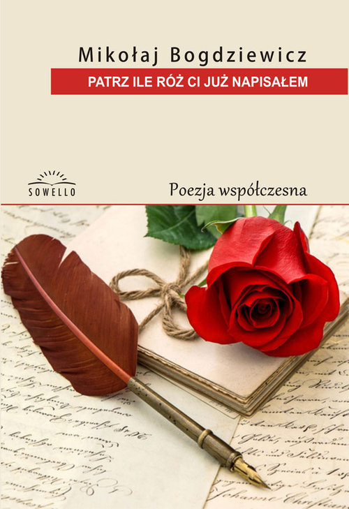 okładka Patrz, ile róż ci już napisałem książka | Bogdziewicz Mikołaj