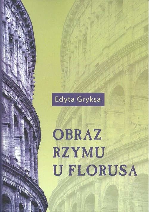 okładka Obraz Rzymu u Florusa książka | Edyta Gryksa