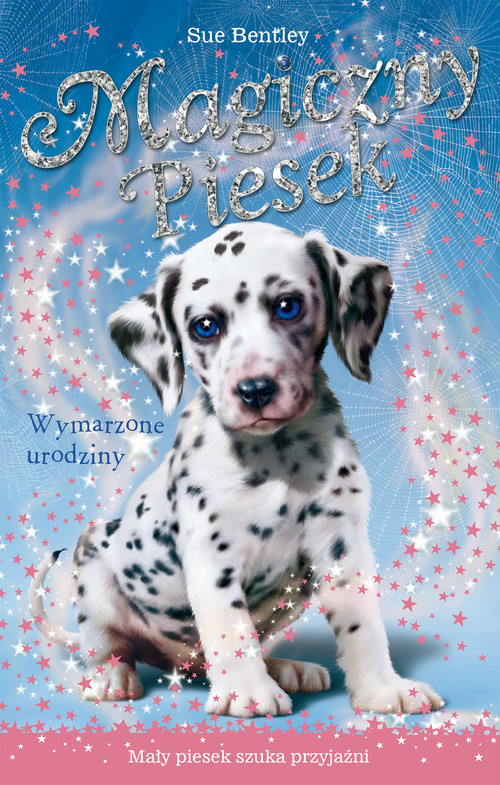 okładka Magiczny piesek Wymarzone urodziny książka | Bentley Sue