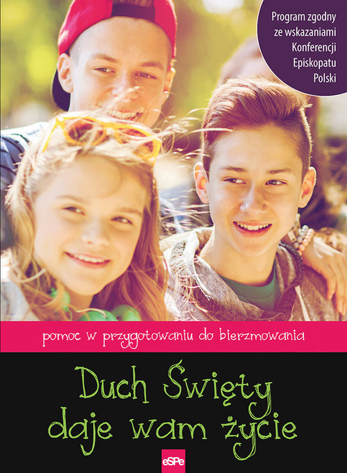 okładka Duch Święty daje wam życie Pomoc w przygotowaniu do sakramentu bierzmowania.Program zgodny ze wskazaniami KEP książka | Michał Wilk