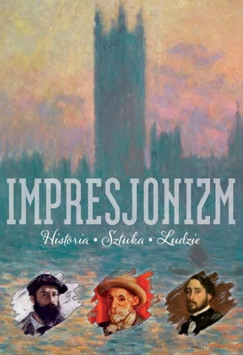 okładka Impresjonizm Historia Sztuka Ludzie książka | Cendrowski Sławomir