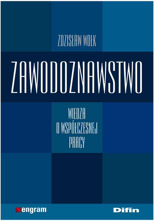 okładka Zawodoznawstwo Wiedza o współczesnej pracy książka | Zdzisław Wołk