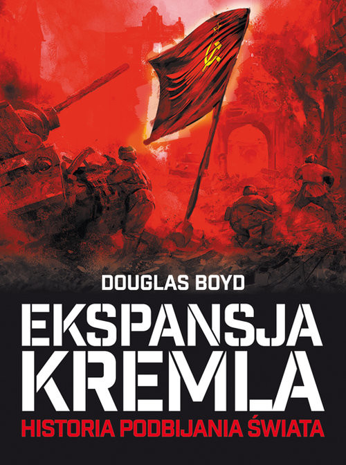 okładka Ekspansja Kremla Historia podbijania świata książka | Douglas Boyd