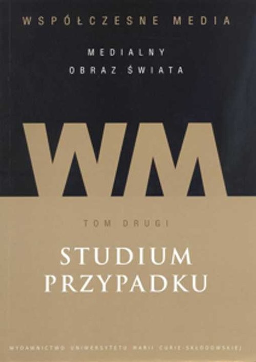 okładka Współczesne media medialny obraz świata t2 Studium przypadku książka