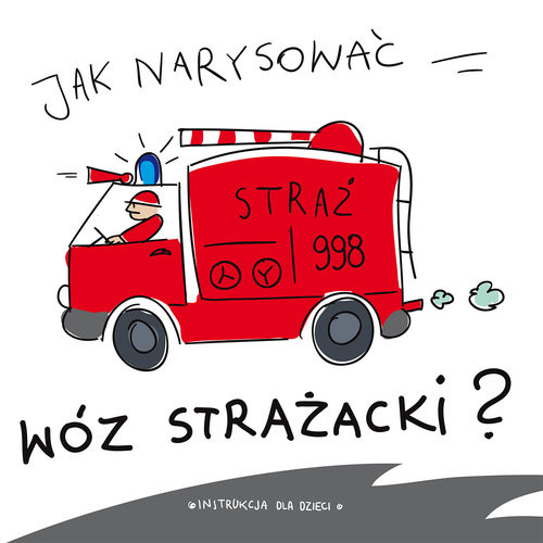 okładka Jak narysować wóz strażacki? książka
