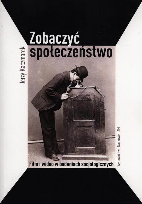 okładka Zobaczyć społeczeństwo Film i wideo w badaniach socjologicznych książka | Jerzy Kaczmarek